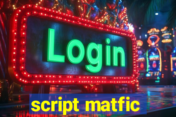 script matfic